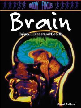 Brain: Injury, Illness And Health - Book  of the Body Focus