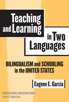 Paperback Teaching and Learning in Two Languages: Bilingualism & Schooling in the United States Book