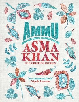 Hardcover Ammu: Indian Home Cooking to Nourish Your Soul Book