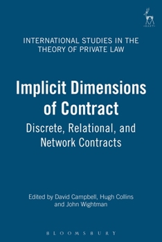 Implicit Dimensions of Contract: Discrete, Relational, and Network Contracts - Book  of the International Studies in the Theory of Private Law