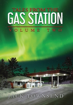 Tales from the Gas Station: Volume Two - Book #2 of the Tales from the Gas Station