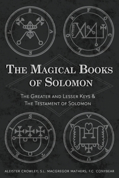 Paperback The Magical Books of Solomon: The Greater and Lesser Keys & The Testament of Solomon Book