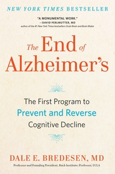 Hardcover The End of Alzheimer's: The First Program to Prevent and Reverse Cognitive Decline Book