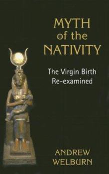 Hardcover Myth of the Nativity: The Virgin Birth Re-Examined Book