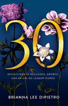Paperback 30: Reflections of Resilience, Growth, and an Age No Longer Feared Book