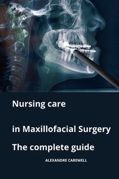 Paperback Nursing Care in Maxillofacial Surgery The complete Guide Book