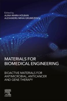 Paperback Materials for Biomedical Engineering: Bioactive Materials for Antimicrobial, Anticancer, and Gene Therapy Book