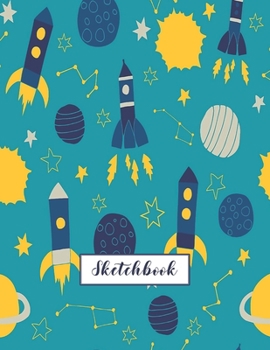 Paperback Sketchbook: Space Rocket Journal for Kids Extra Large 8.5x11 Drawing Pad for Sketching and Doodling Book