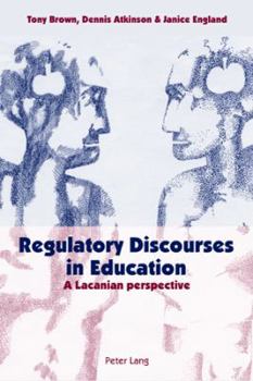Paperback Regulatory Discourses in Education: A Lacanian perspective Book