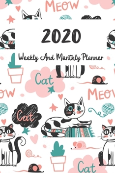 Paperback 2020 Weekly and Monthly Cat Planners: Daily Agenda and Organizer - cat 2020 planner weekly and monthly - Cute Cat Lover Floral Doodle Design (Cat love Book