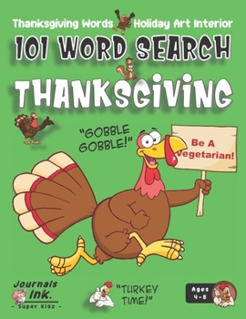 Paperback Thanksgiving Word Search Book for Kids Ages 4-8: 101 Puzzle Pages. Easy to Hard Words. Custom Art Interior. Cute fun gift! SUPER KIDZ. Vegetarian Turk Book