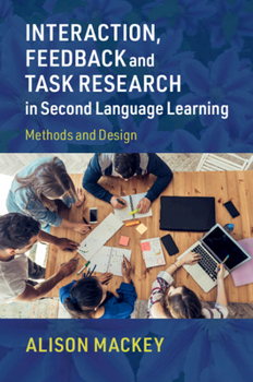 Paperback Interaction, Feedback and Task Research in Second Language Learning: Methods and Design Book