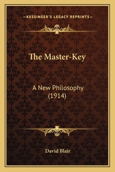 Paperback The Master-Key: A New Philosophy (1914) Book