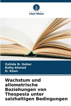 Wachstum und allometrische Beziehungen von Thespesia unter salzhaltigen Bedingungen (German Edition)
