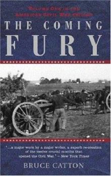 The Coming Fury - Book #1 of the Centennial History of the Civil War
