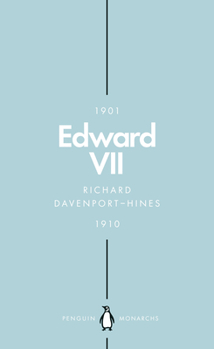 Edward VII: The Cosmopolitan King - Book #41 of the Penguin Monarchs