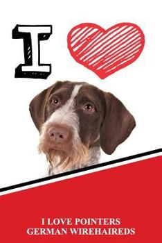 Paperback I Love Pointers German Wirehaireds: Isometric Dot Paper Portrait Notebook 120 Pages 6x9 Book