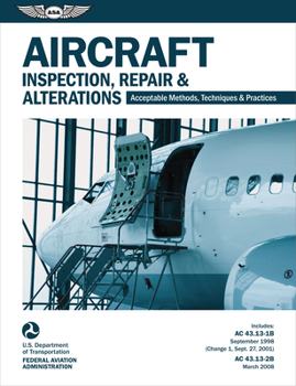 Paperback Aircraft Inspection, Repair, and Alterations (2025): Acceptable Methods, Techniques, and Practices (FAA AC 43.13-1b and 43.13-2b) Book