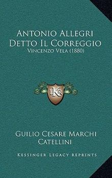 Antonio Allegri Detto Il Correggio: Vincenzo Vela (1880)
