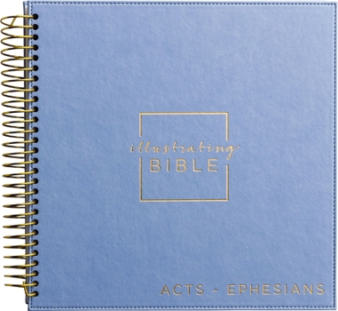 NIV Illustrating Bible, Acts-Ephesians