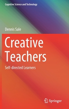 Hardcover Creative Teachers: Self-Directed Learners Book