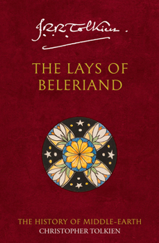 The Lays of Beleriand - Book #3 of the History of Middle-Earth