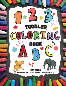 Paperback Toddler Coloring Book - Fun with Numbers, Letters, Shapes and Animals Book