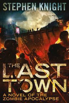 Paperback The Last Town: A Novel of the Zombie Apocalypse Book