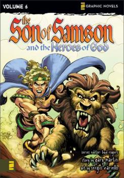 Son of Samson, Volume 6: Son of Samson and the Heroes of God - Book #6 of the Son of Samson