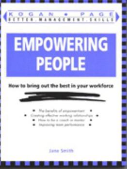 Paperback Empowering People: How to Bring Out the Best in Your Workforce (Better Management Skills Series) Book