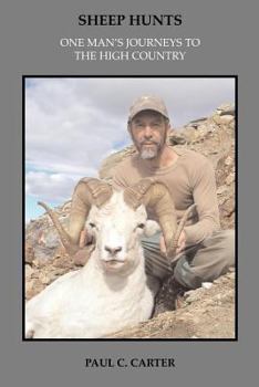 Paperback Sheep Hunts: One Man's Journeys to the High Country Book