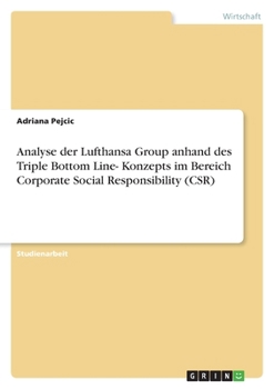 Paperback Analyse der Lufthansa Group anhand des Triple Bottom Line- Konzepts im Bereich Corporate Social Responsibility (CSR) [German] Book