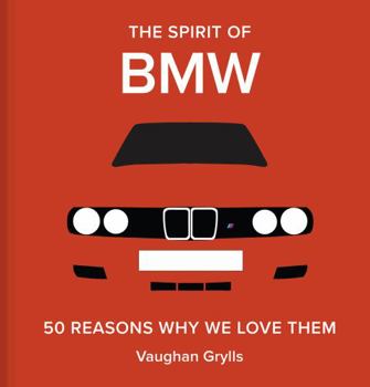 Hardcover The Spirit of BMW: 50 Reasons Why We Love Them Book