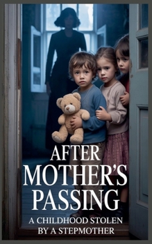 Paperback After Mother's Passing: A Childhood Stolen by a Stepmother Book
