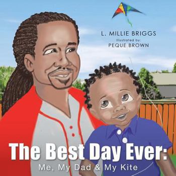 Paperback The Best Day Ever: Me, My Dad & My Kite Book