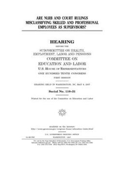 Are NLRB and court rulings misclassifying skilled and professional employees as supervisors?