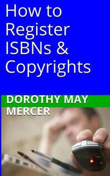 How to Register ISBNs & Copyrights - Book #19 of the How To For You