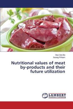 Paperback Nutritional values of meat by-products and their future utilization Book
