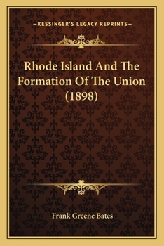 Paperback Rhode Island and the Formation of the Union (1898) Book