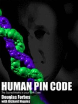 Paperback Human Pin Code: The Sacred Maths in Your Birth Date Book
