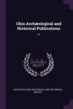 Paperback Ohio Archæological and Historical Publications: 11 Book