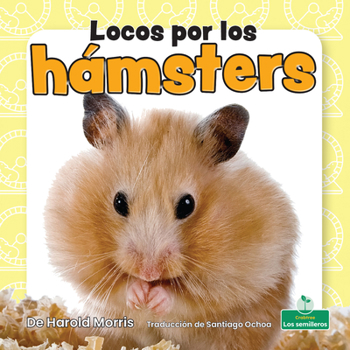 Paperback Locos Por Los Hámsters (Crazy about Hamsters) [Spanish] Book