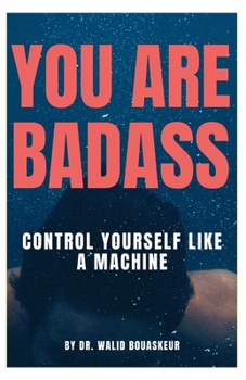 Paperback You Are Badass: Control Yourself Like a Machine Book