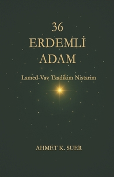 Thirty-Six Righteous Men: Inside the Legacy of the Lamed-Vav