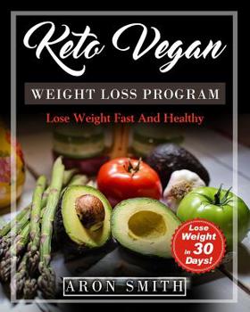 Paperback keto Vegan: Weight Loss Program in order to control the low carb in keto vegan lifestyle. A helpful guide to deal with keto vegan Book