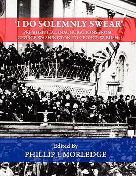 Paperback 'I Do Solemnly Swear' - Presidential Inaugurations From George Washington to George W. Bush Book