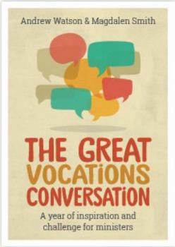 Paperback The Great Vocations Conversation: A Year of Inspiration and Challenge for Ministers Book