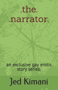 Paperback .The.Narrator.: an exclusive gay erotic story series. Book
