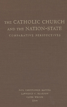 Hardcover The Catholic Church and the Nation-State: Comparative Perspectives Book
