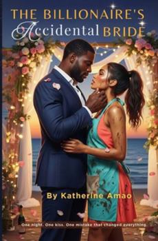 Paperback The Billionaire's Accidental Bride: One night. One kiss. One mistake that changed everything... Book